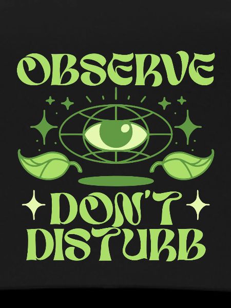Ecologist Ecology Observe Don't Disturb