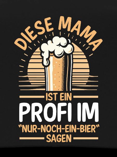 Bier Bierliebhaberin Mutter Mama