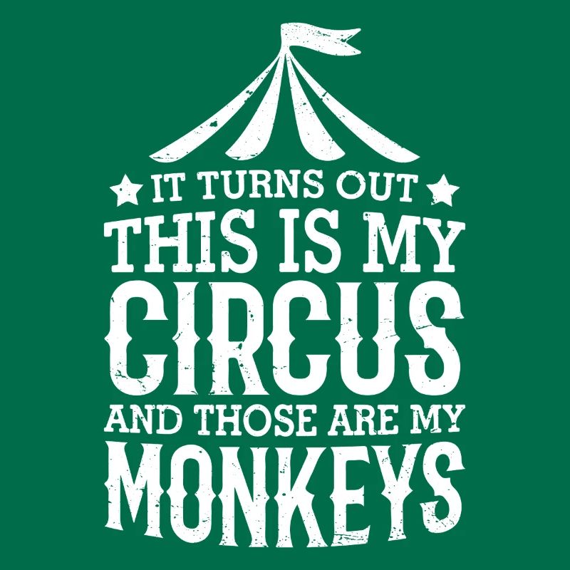 Il s’avère que c’est mon cirque et ce sont mes