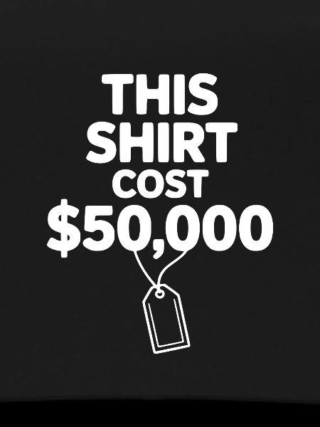 This Shirt Cost $50,000
