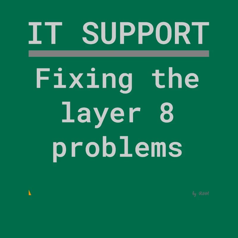 IT Support: Fixing Layer 8 Problems