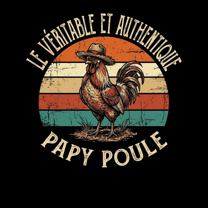 Véritable Et Authentique Papy Poule