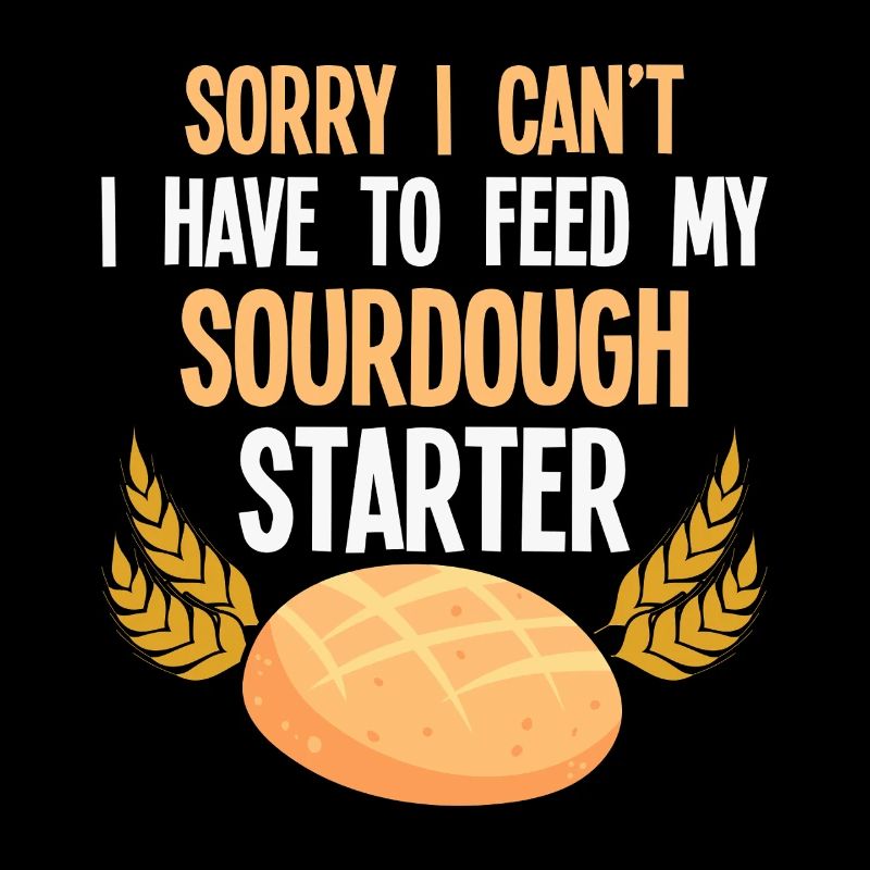 Sourdough Starter Saying