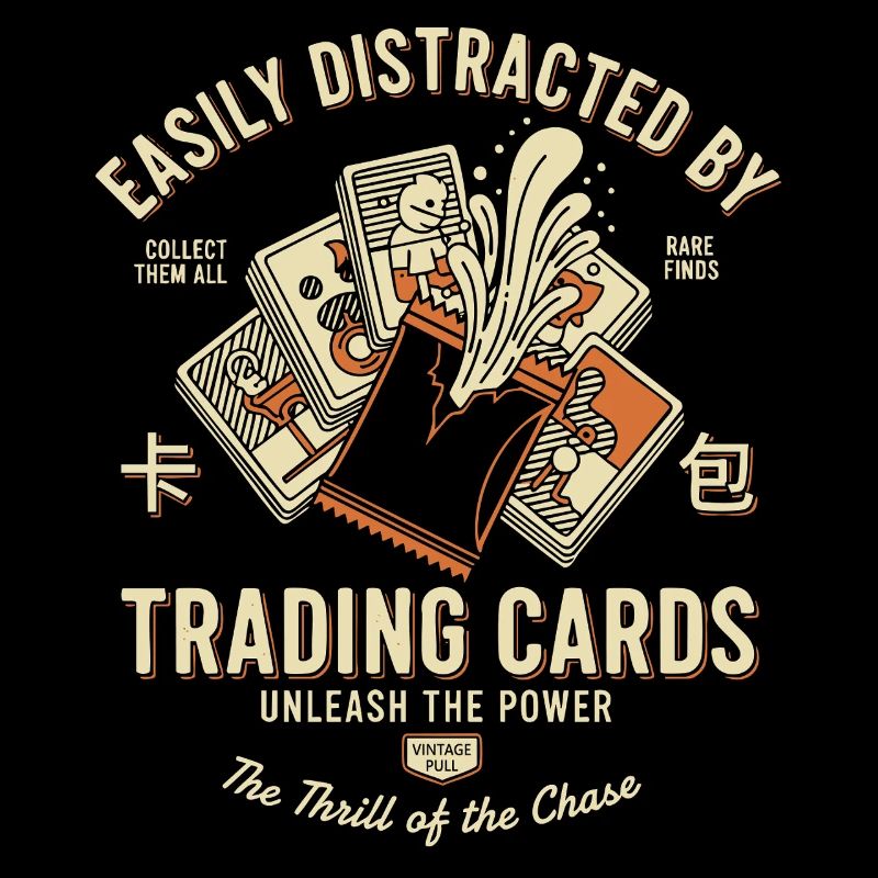 Easily Distracted By Trading Cards Unleash The