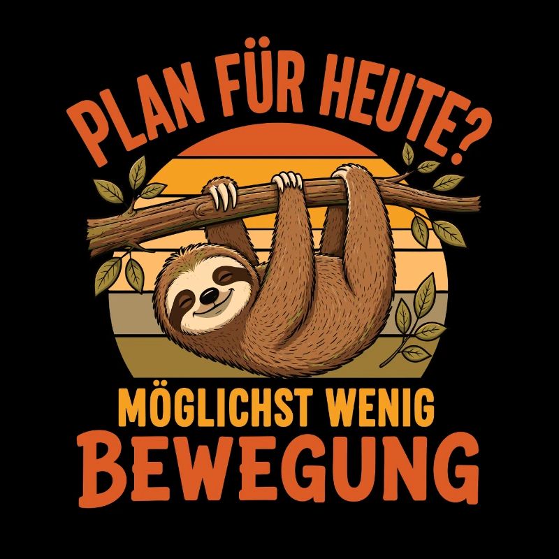 Faultier Plan Heute Wenig Bewegung Shirt