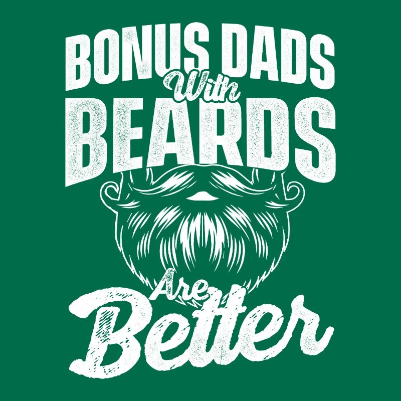 Bonus Dads Beards Better Stepdad Father