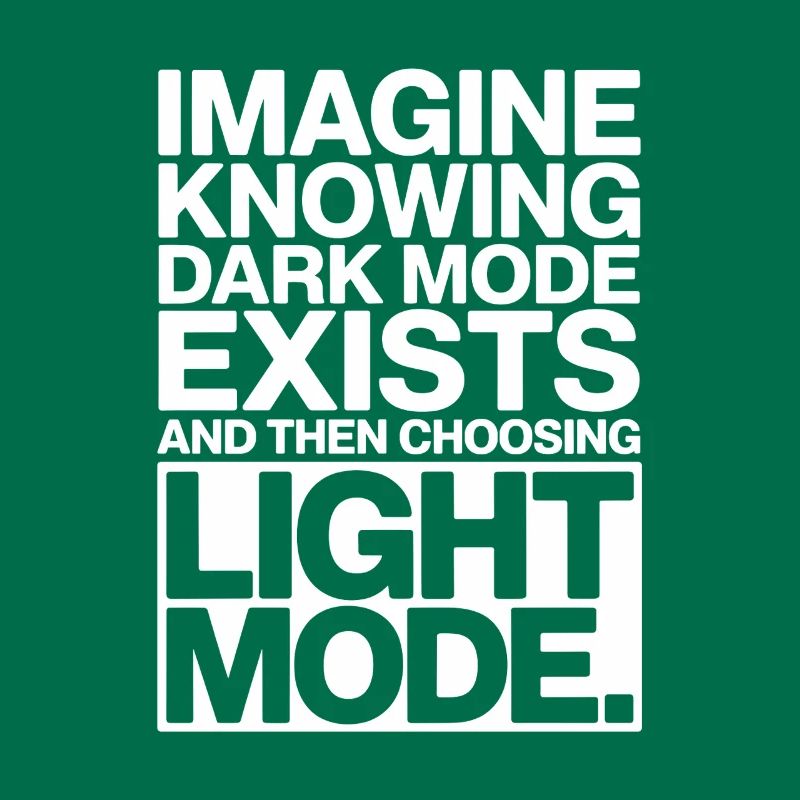 Le mode sombre existe Programmeur IT Nerd Coder Office