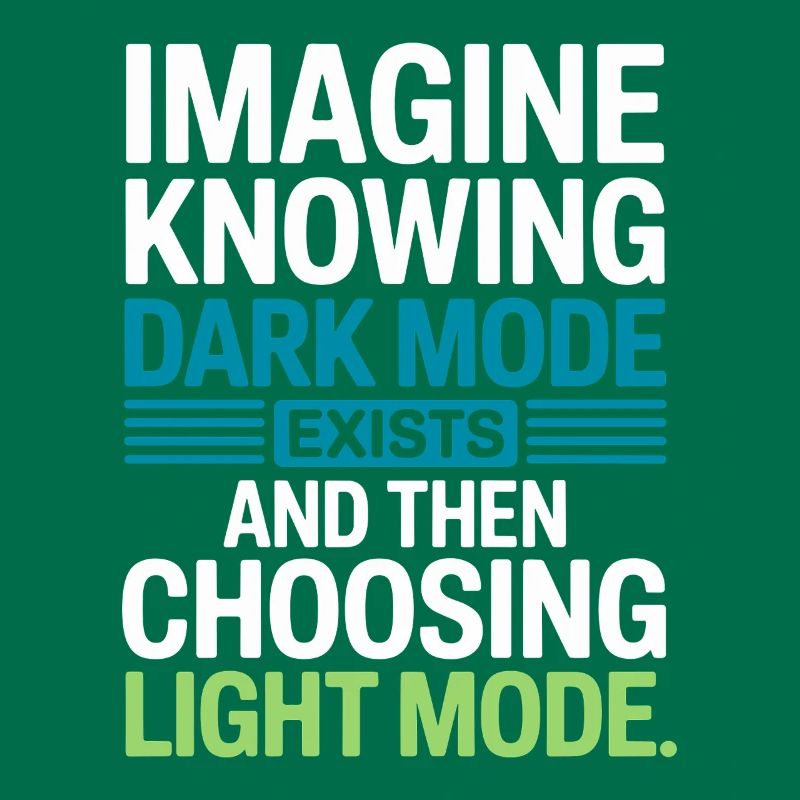 Le mode sombre existe Programmeur IT Nerd Coder Office