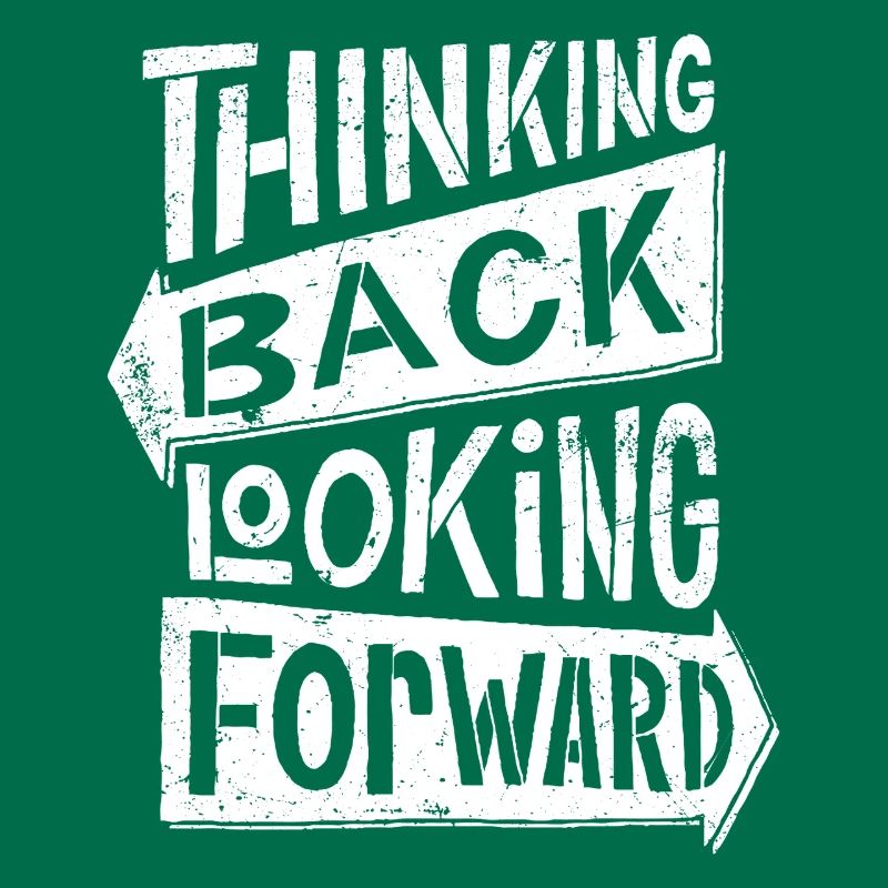 thinking back looking forward