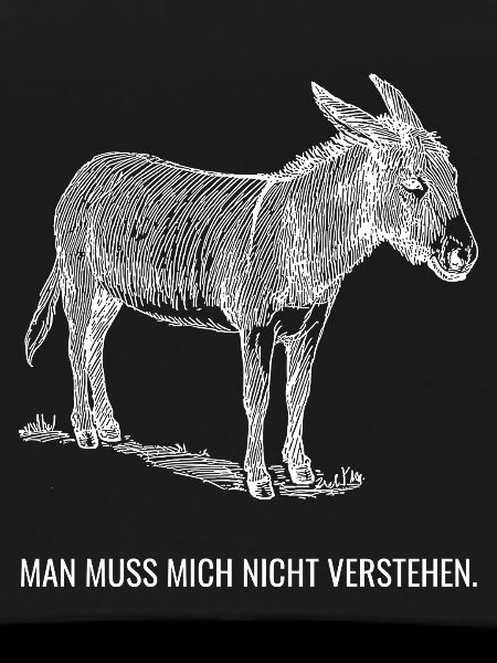 Man muss mich nicht verstehen.