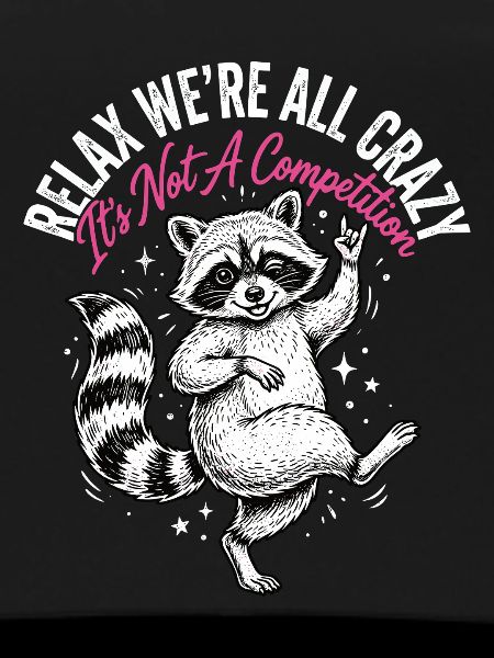 Relax, we're all crazy