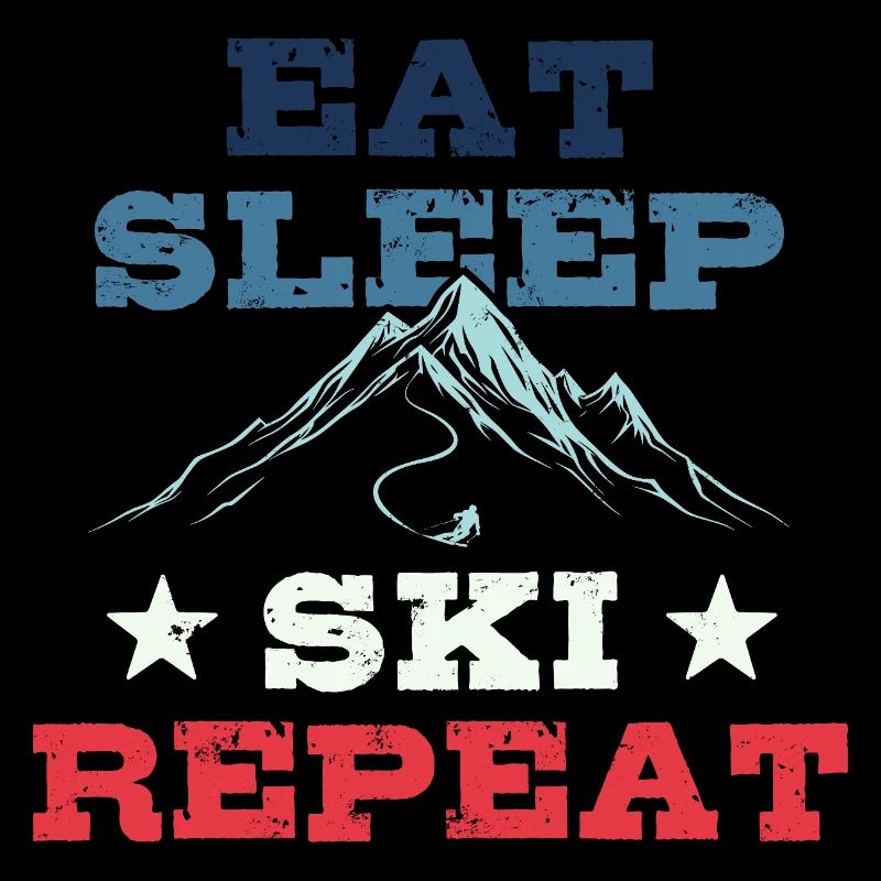 Manger Dormir Ski Répéter - Ski - Ski