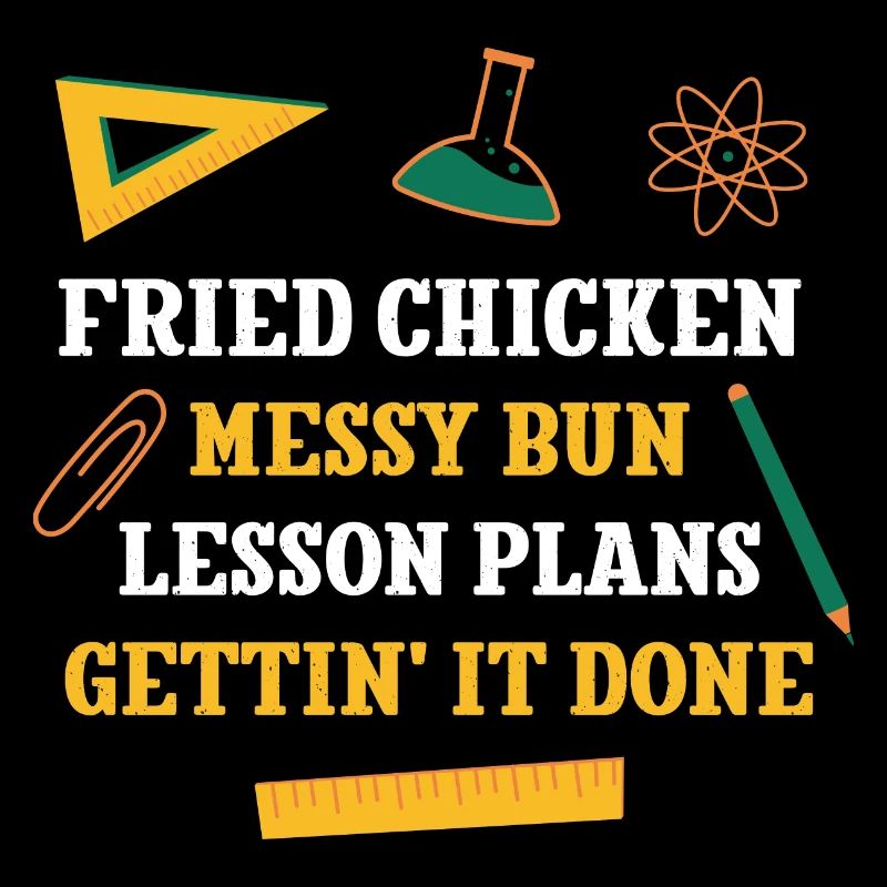 Fried Chicken Messy Bun Lesson Plans Funny