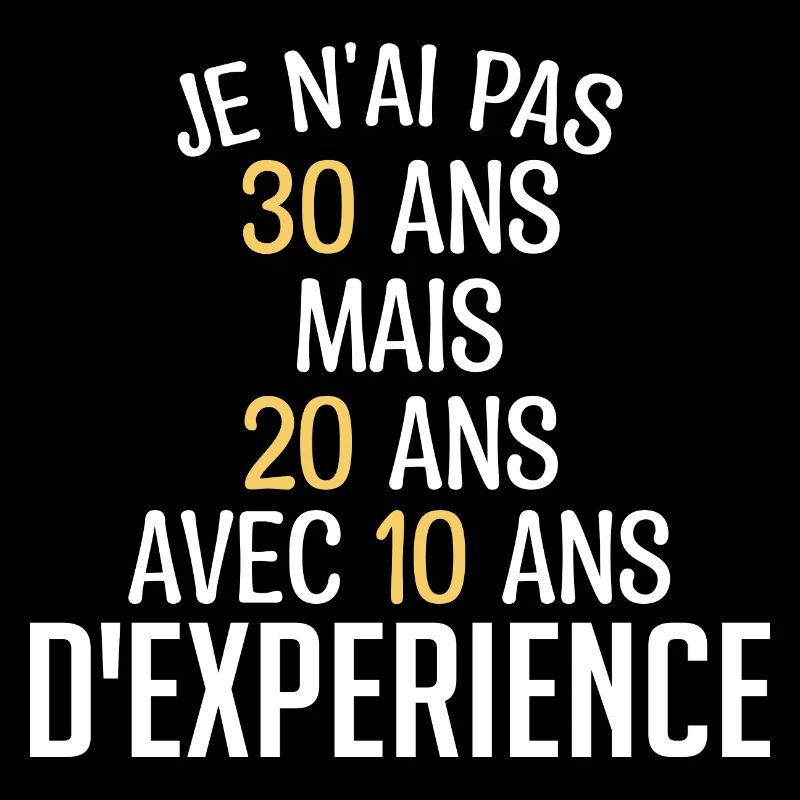 Je N'ai Pas 30 Ans. J'ai 20 Avec 10 D'expérience