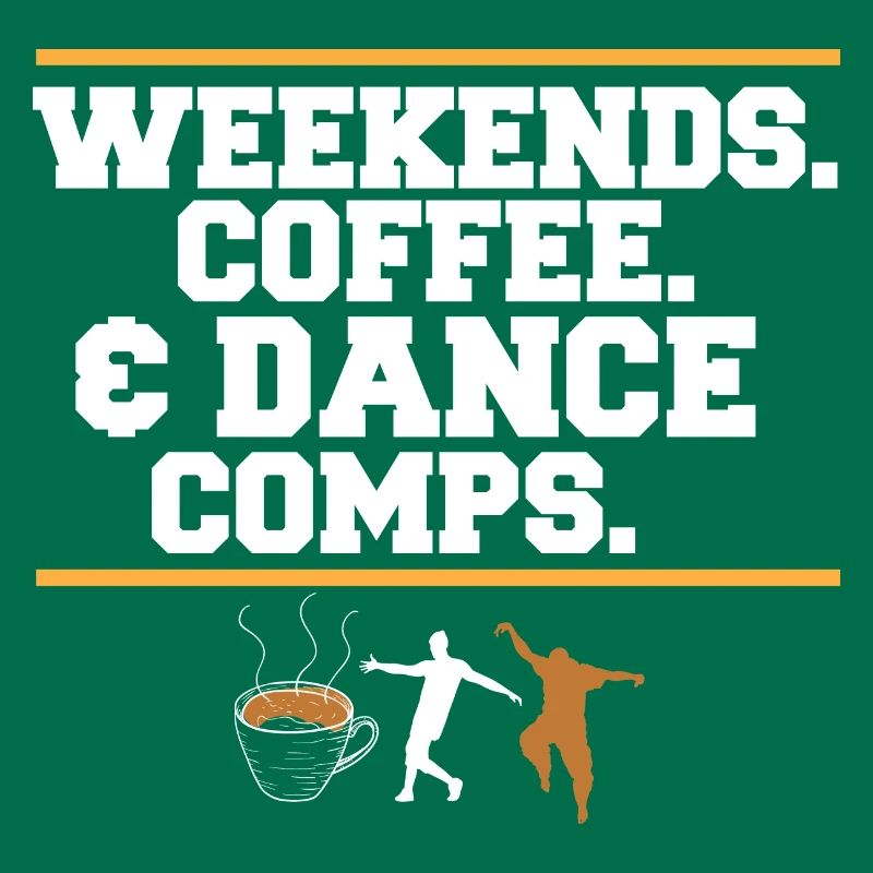 Dance Mom Dancer Dad Weekends Coffee And Dance