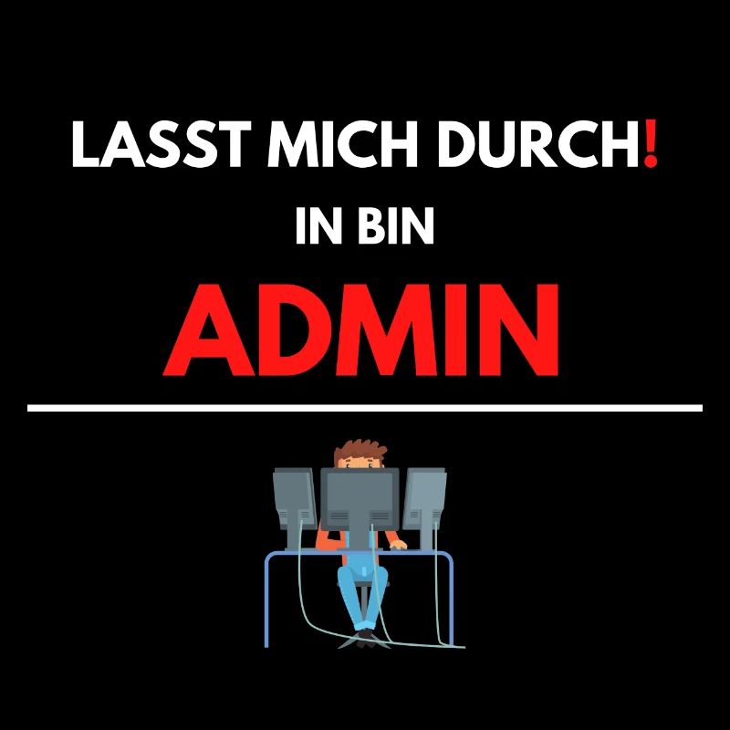 Las mich durch, ich bin Admin