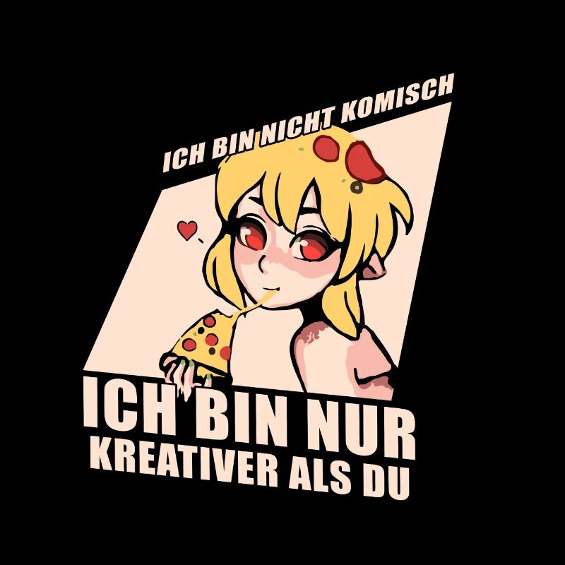 Ich bin nicht Komisch ich bin nur kreativer als du