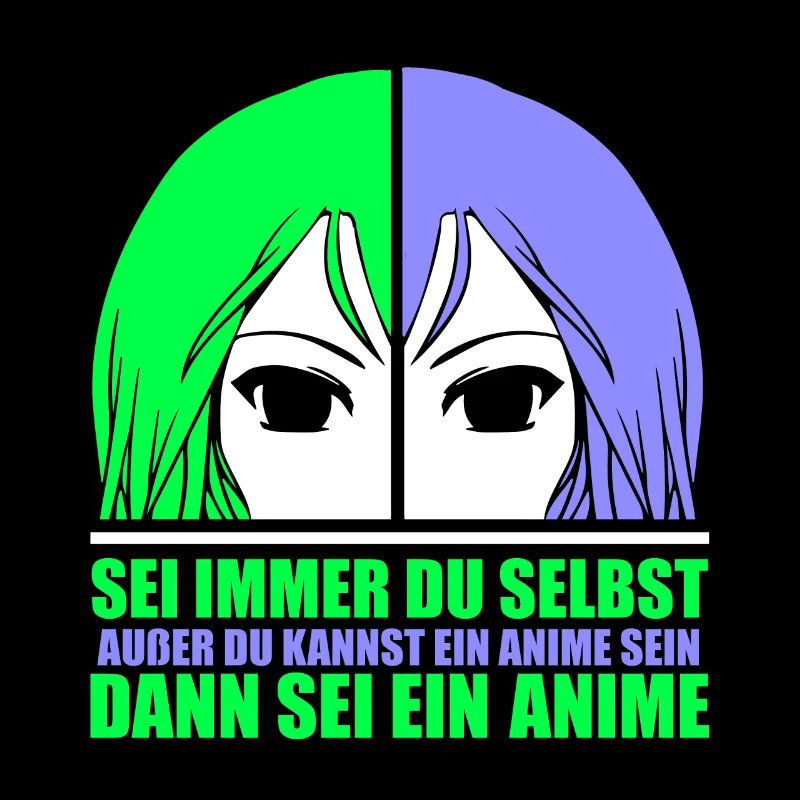 Sei immer du selbst außer du kannst ein Anime sein
