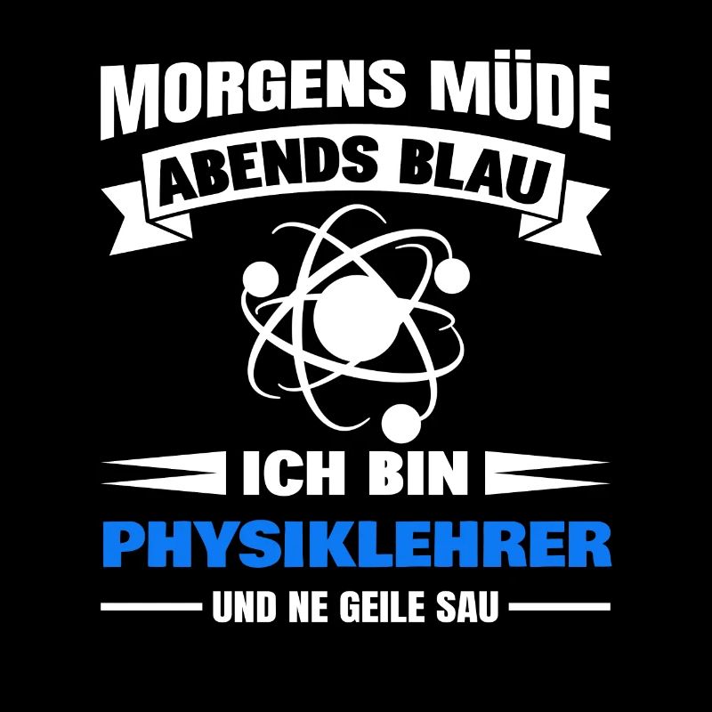 Morgens Müde Abends Blau Physiklehrer