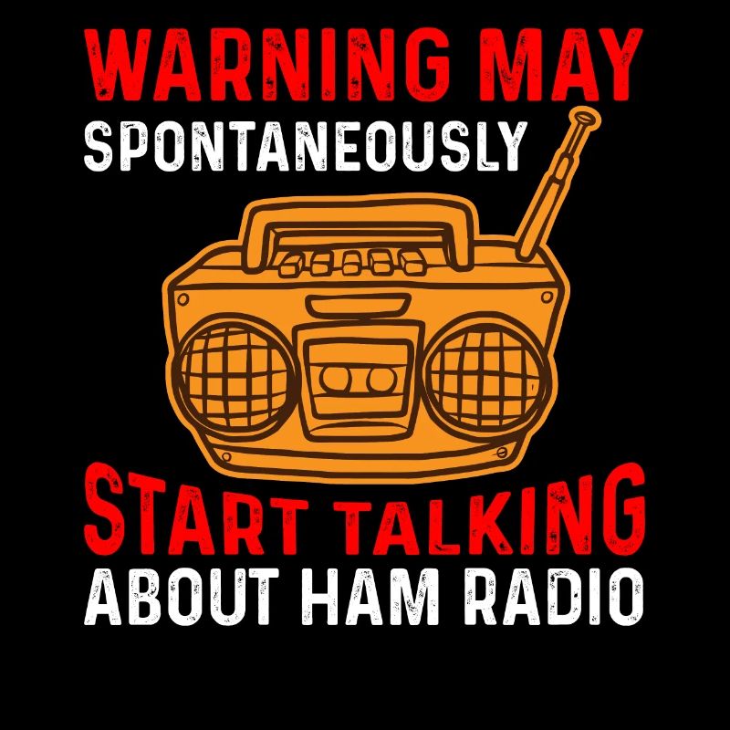 spontaneously start talking about Ham Radio