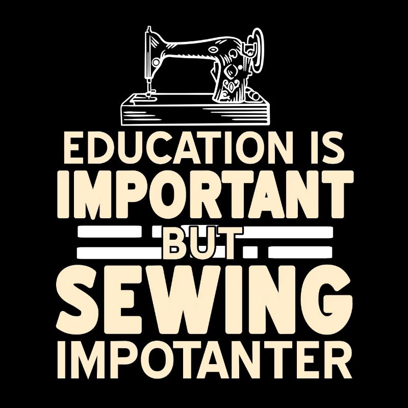 But sewing importanter