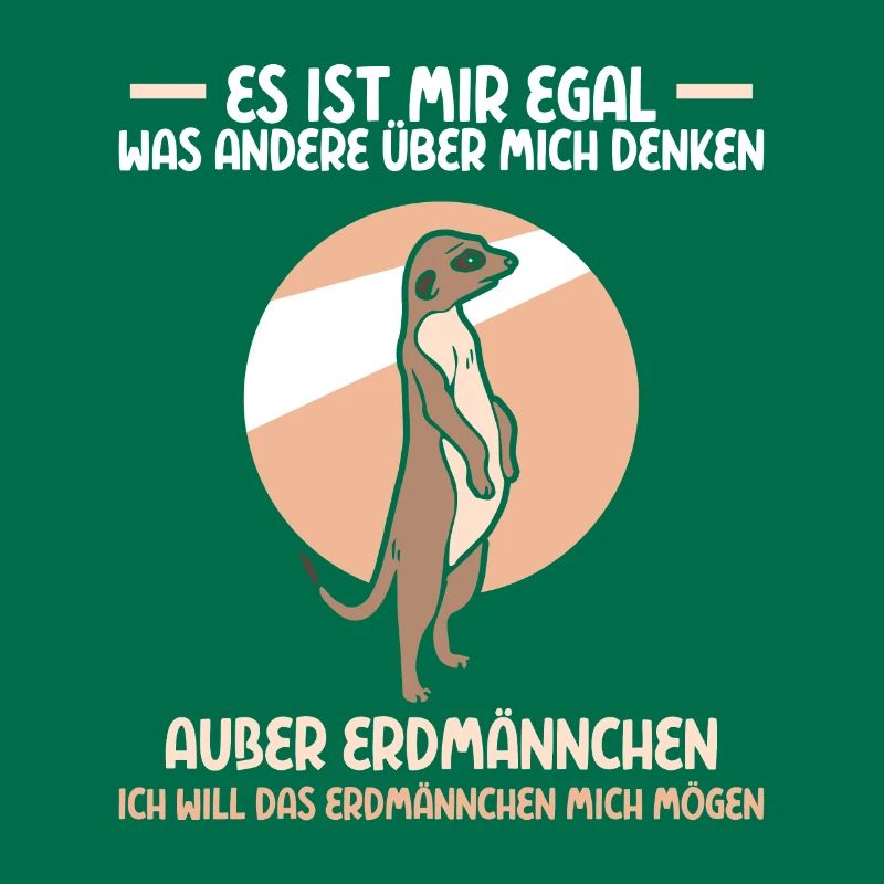 ich will das Erdmännchen mich mögen