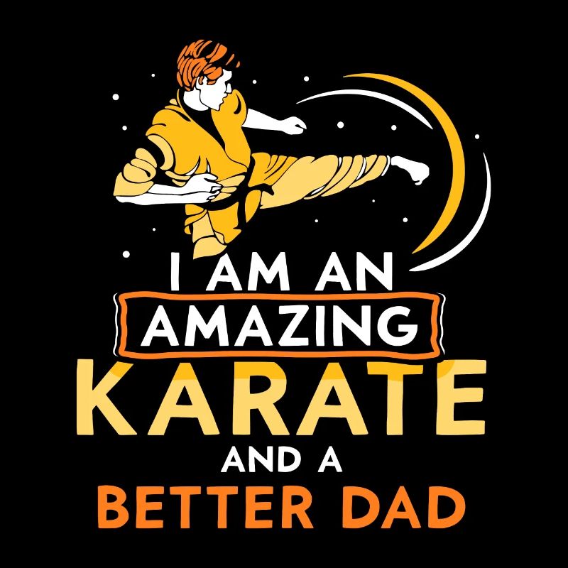 I am an amazing Karate and a better dad