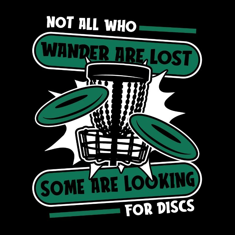 Some Are Looking for Discs Disc Golfer Frisbee