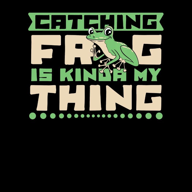 Catching Frog Is Kinda My Thing Toad Frog