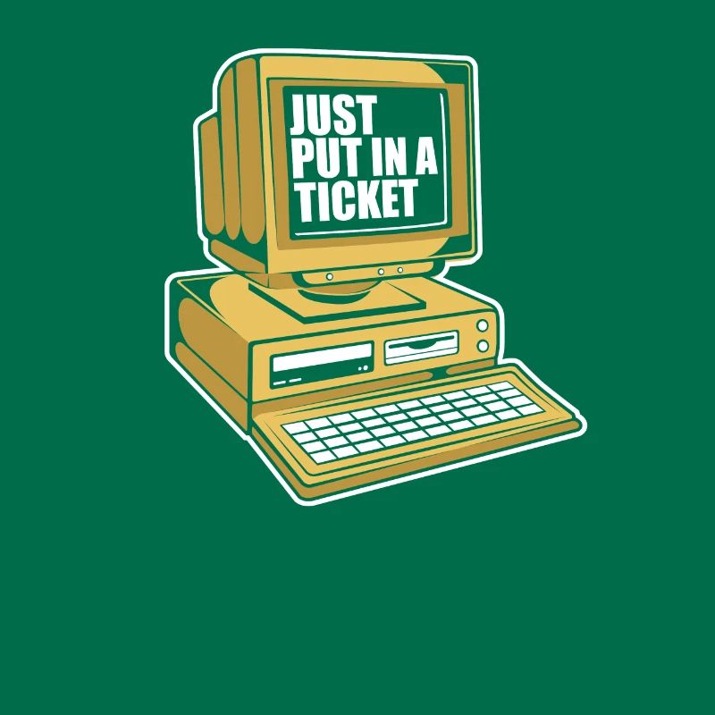 Just Put In A Ticket Admin IT Operations