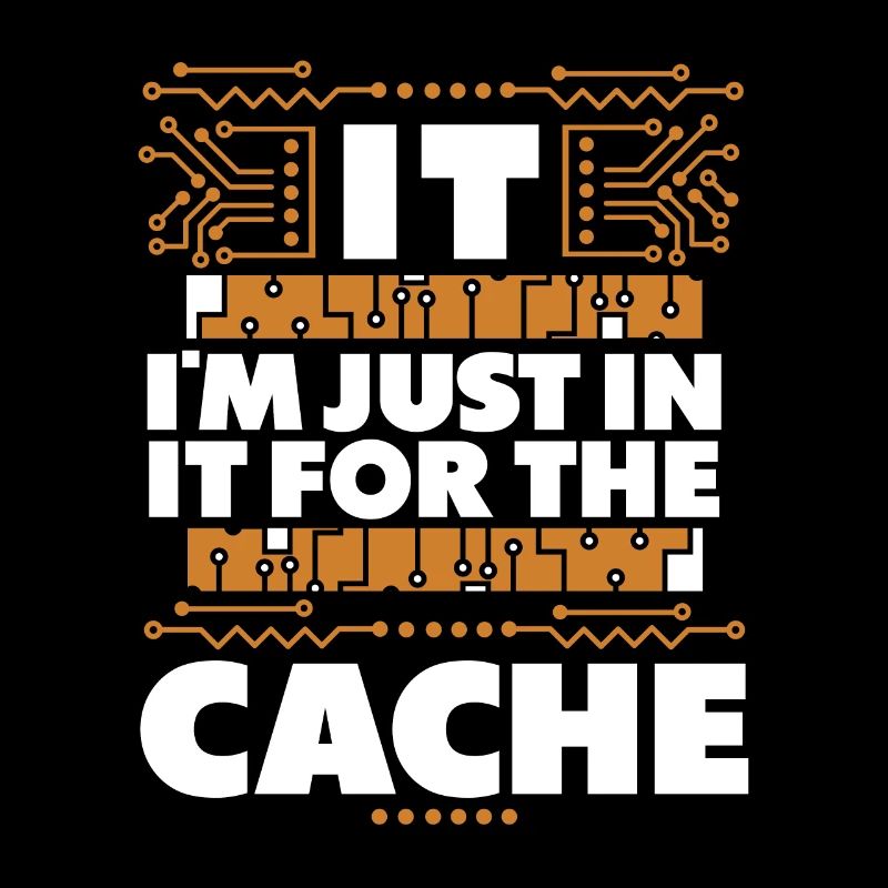 I'm Just In It For The Cache Admin IT-Betrieb