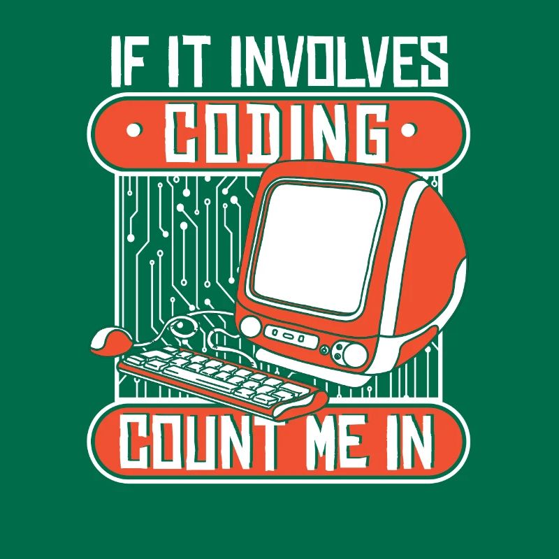 If It Involves Coding Count Me In Developer