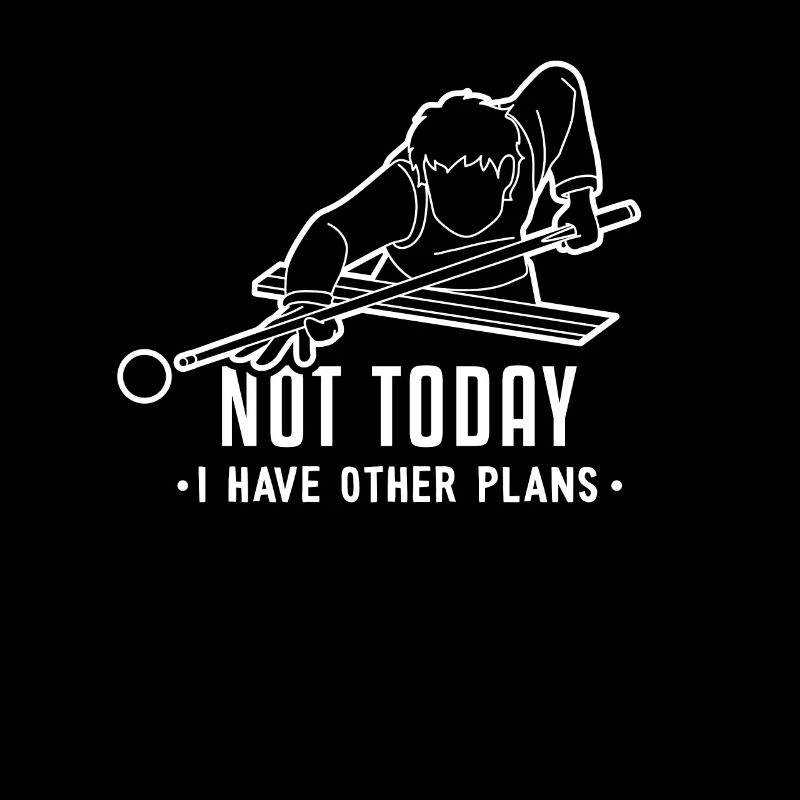 Not Today Snooker Billiards Table Billiards Billiards