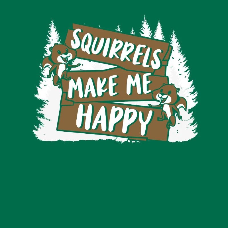 Squirrels Make Me Happy Grauhörnchen Squirrel