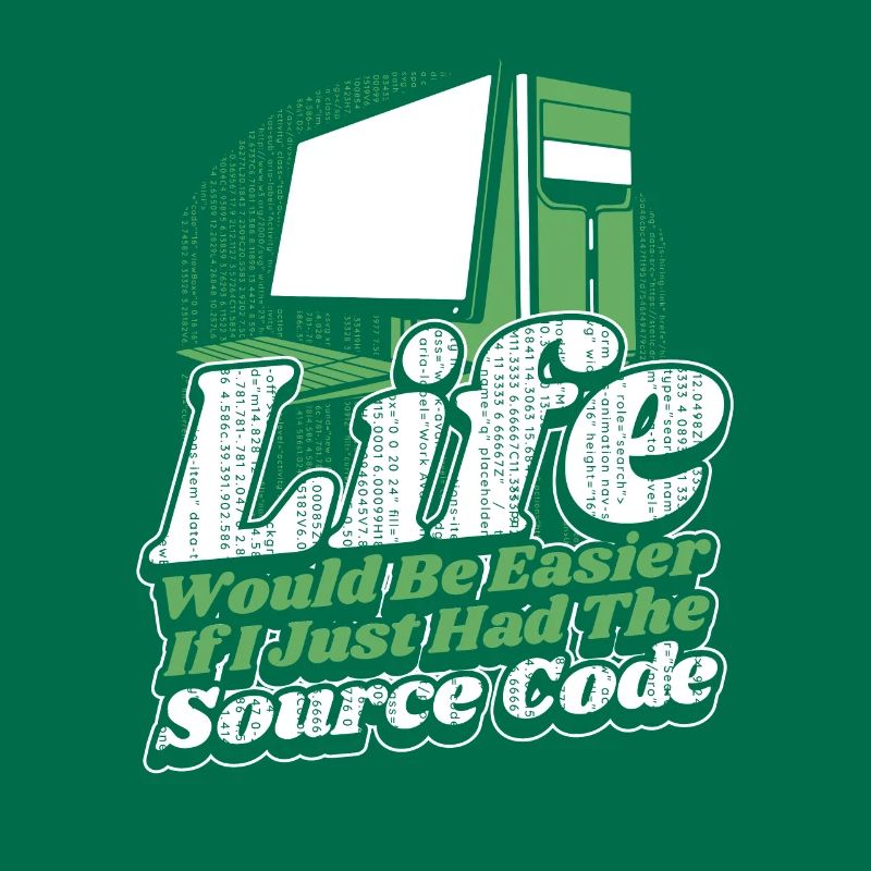 La vie serait plus facile Développeur Coder Programmeur