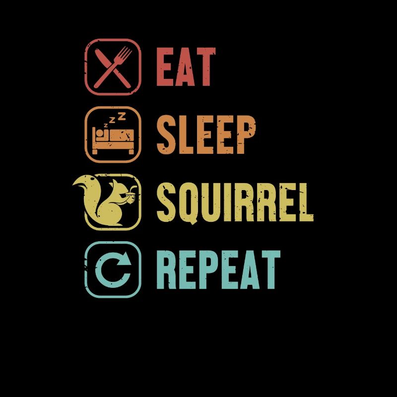 Eat Sleep Squirrel Repeat Squirrel Grey Squirrel