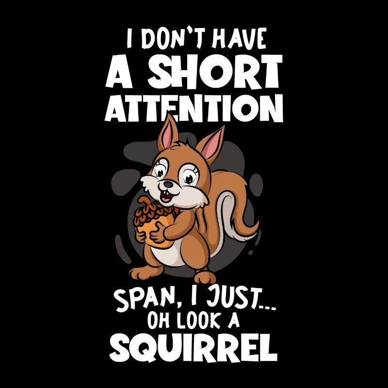 Short Attention Oh Look A Squirrel Grauhörnchen