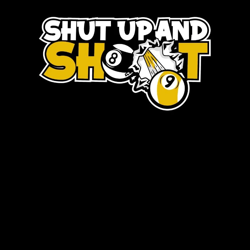 Shut Up And Shoot Billiards Snooker Billardtisch