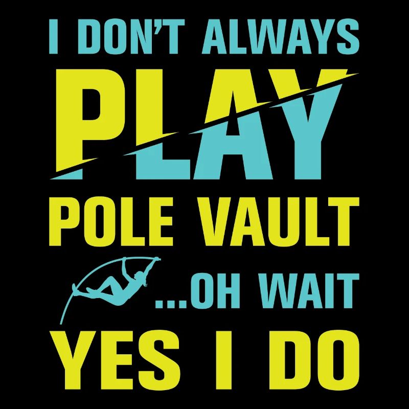 I don’t always play Pole Vault
