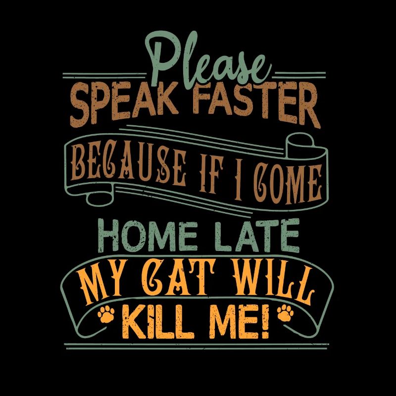 S’il vous plaît, parlez plus vite - mon chat peut me tuer