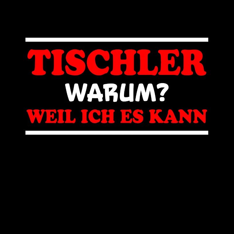 Tischler Spruch Beruf Lustiges Tischler Geschenk