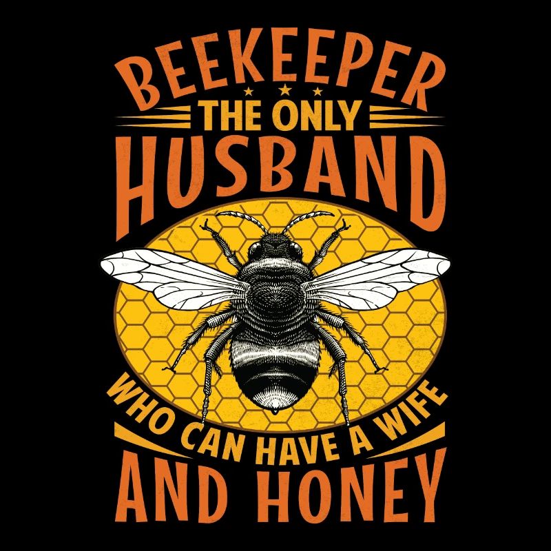 Funny Beekeeper Saying - Husband and Husband