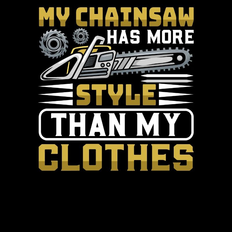 Self-Irony Saying - Chainsaw Chainsaw