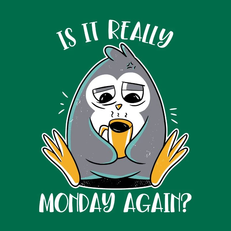 Is It Really Monday Again Seabird King Penguin