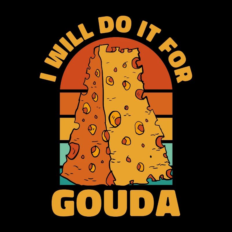 Je le ferai pour le fromager Gouda Queso