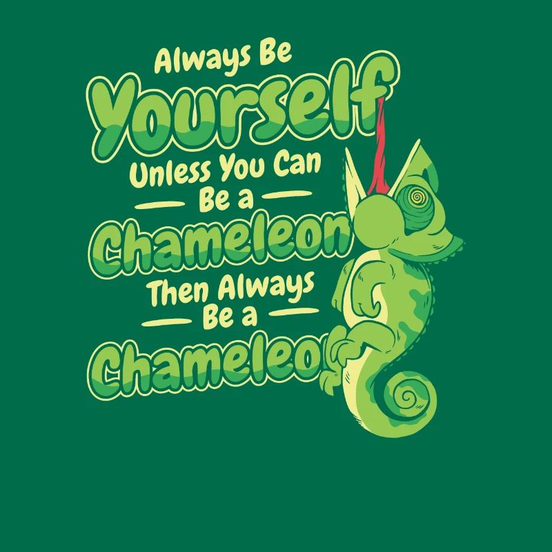 Sei immer du selbst, es sei denn, du kannst ein Chamäleon sein