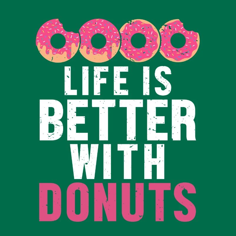 Life is Better With Donuts Doughnut Glazed Maker