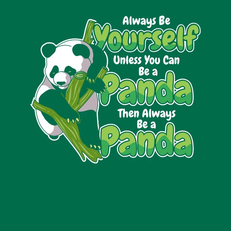 Sei immer du selbst, es sei denn, du kannst ein Panda sein