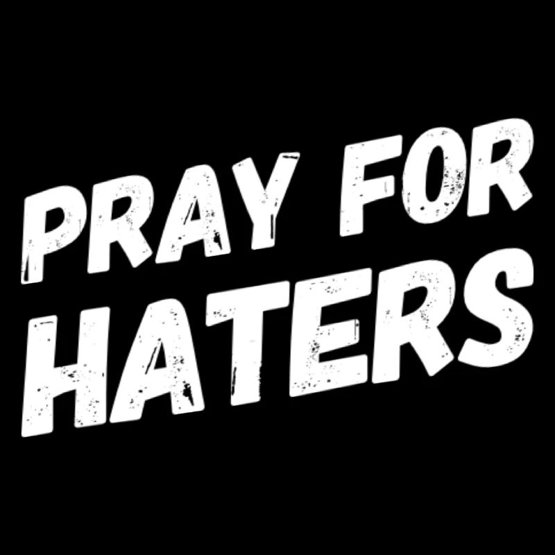 PRAY for haters +++ NEW Design by # Maximum Design