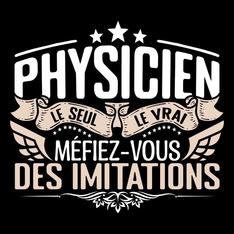 Physicien le seul Physicien le vrai Physicien